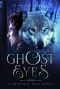 [Kootenai Pack 02] • Ghost Eyes (Kootenai Pack Book 2)